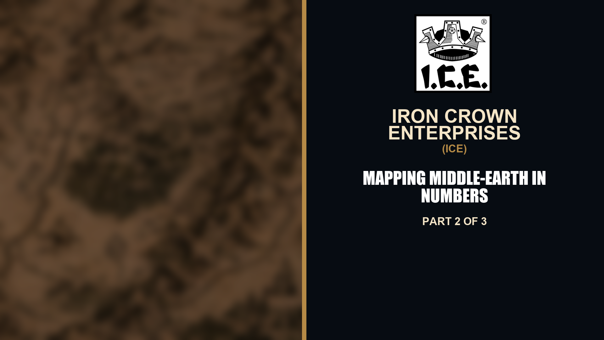 Iron Crown Enterprises (ICE) history graphic for Part 2 of 3, “Mapping Middle-earth in Numbers.” A complete black-and-white ICE crown logo and exact company name appear beside a warm archival scene of maps, printed game material, reference pages, pencils, and dice.