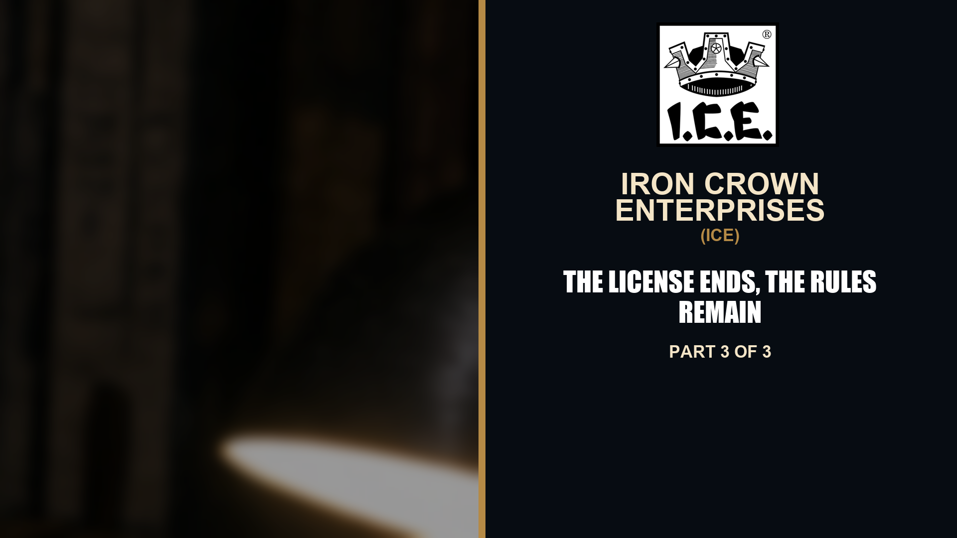 Iron Crown Enterprises (ICE) history graphic for Part 3 of 3, “The License Ends, the Rules Remain.” A complete black-and-white ICE crown logo and exact company name appear beside a dark archival tabletop scene with game records, charts, dice, and a document marked cancelled.